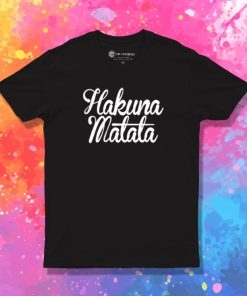 Hakuna Matata T Shirt