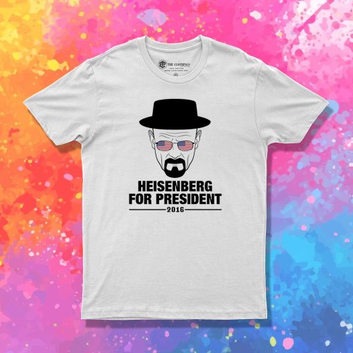 Heisenberg For President T Shirt