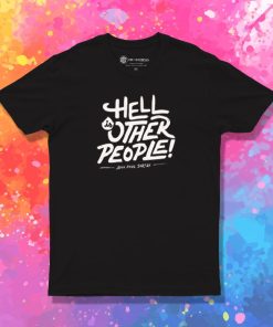 Hell is other people T Shirt