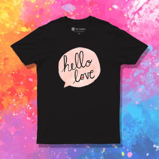 Hello Love T Shirt