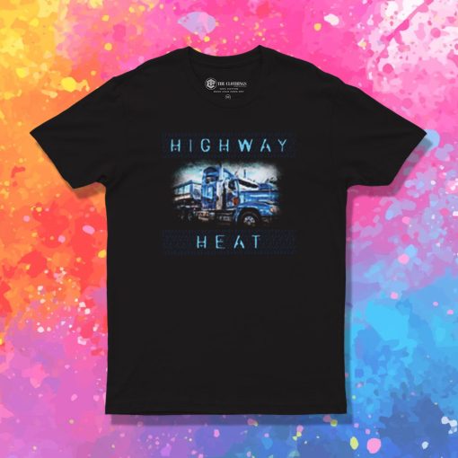 Highway heat T Shirt