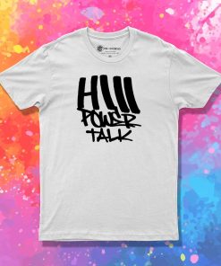 HiiiPoWer Talk T Shirt