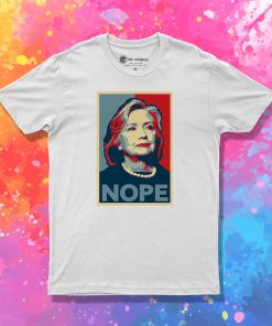 Hillary Clinton NOPE T Shirt