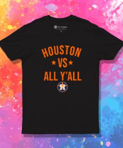 Houston Astros vs All Yall Cool T Shirt