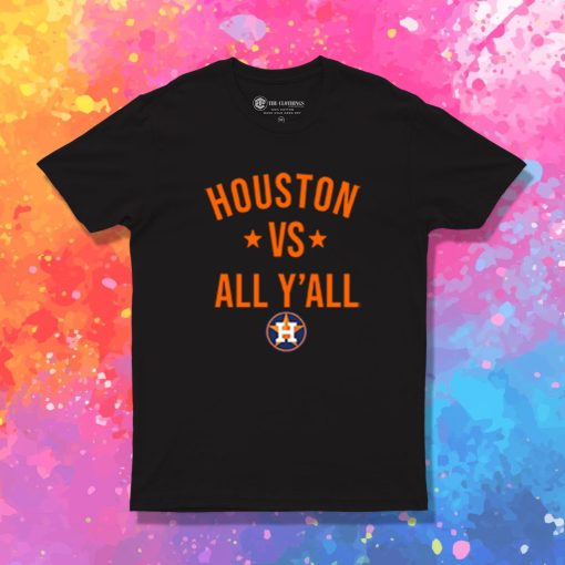 Houston Astros vs All Yall Cool T Shirt