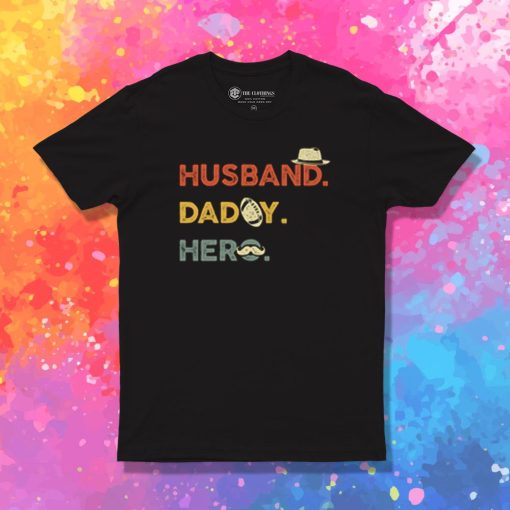 Husband. Dad. Hero. T Shirt