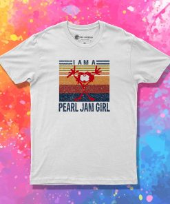 I Am A Pearl Jam Girl Music Style T Shirt