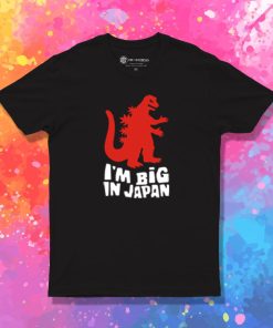 I Am Big In Japan T Shirt