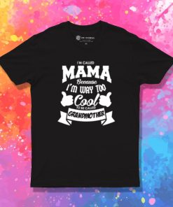 I Am Called Mama T Shirt