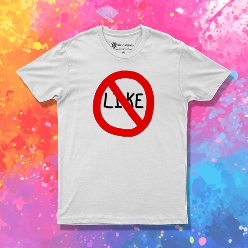 I Do Not Like T Shirt