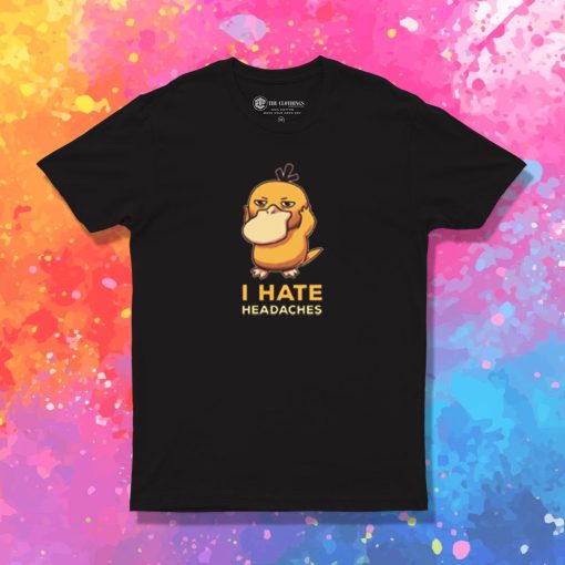 I Hate Headaches T Shirt