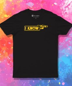 I Know Han solo T Shirt