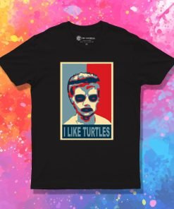 I Like Turtles T Shirt