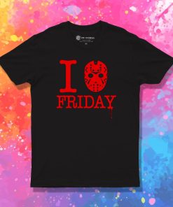 I Love Friday T Shirt