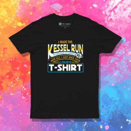 I Made the Kessel Run T Shirt