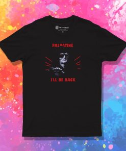 ILL BE BACK T Shirt