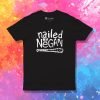 Nailed by Negan T Shirt