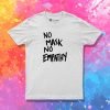 No mask No Empathy Black Text T Shirt