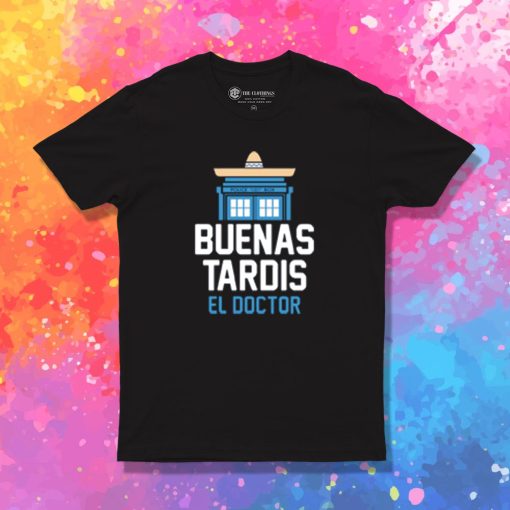 buenas tardis T Shirt