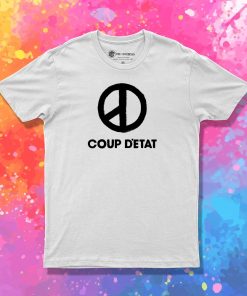 coup detat T Shirt