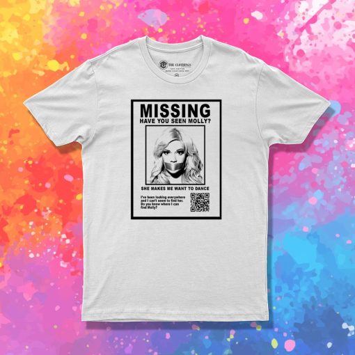 have you seen molly T Shirt