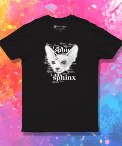 i am sphinx T Shirt