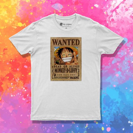 luffy is wanted poster T Shirt