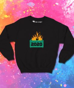 2020 Dumpster Fire Sweatshirt