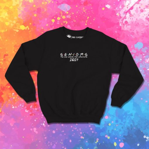 2024 Black The One Where They Graduate Seniors Sweatshirt