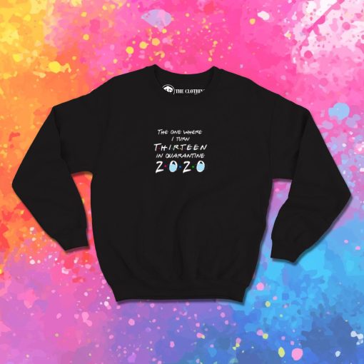 7th Grade 2020 The One Where They were Quarantined Sweatshirt