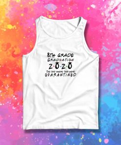 8th Grade 2022 The One Where They were Quarantined class of 2022 II Tank Top