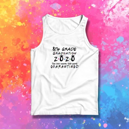 8th Grade 2022 The One Where They were Quarantined class of 2022 II Tank Top