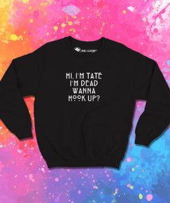 AHS Im Tate Im Death wanna Hook up Sweatshirt