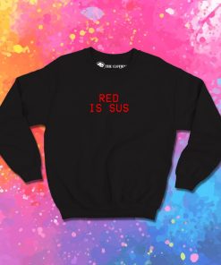 AMONG US GAME Red Is Sus Imposter Game Sweatshirt