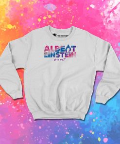 Albert Einstein Sweatshirt