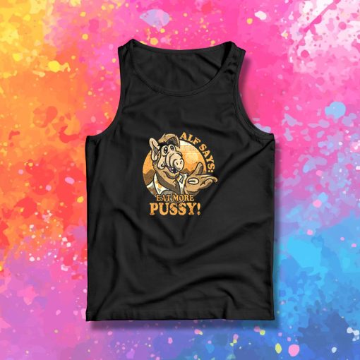 Alf Say Eat More Pussy Tank Top