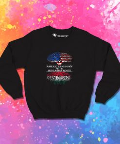 American Grown With Hungarian Roots Sweatshirt