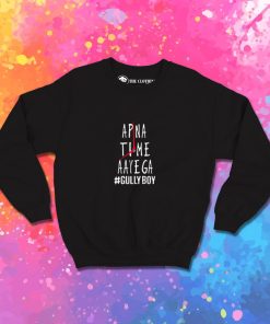 Apna Time Ayega Gully Sweatshirt