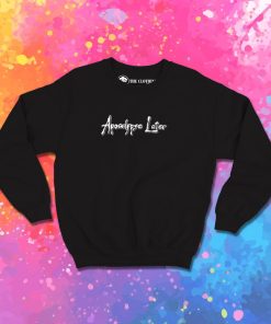 Apocalypse Later Sweatshirt