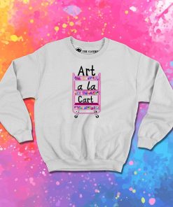 Art A La Cart Teacher Sweatshirt