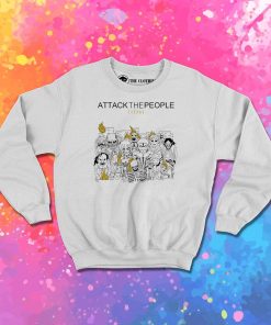 Attack the People Sweatshirt