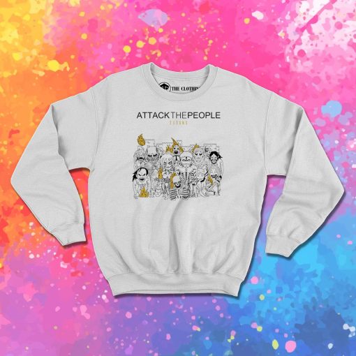 Attack the People Sweatshirt