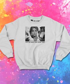 Baby One More Time Britney Spears Sweatshirt