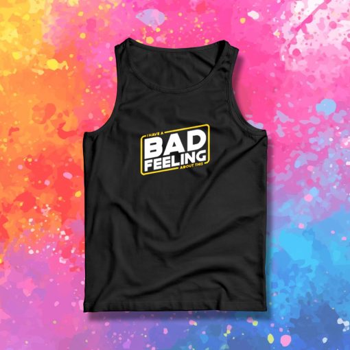 Bad feeling about this Tank Top