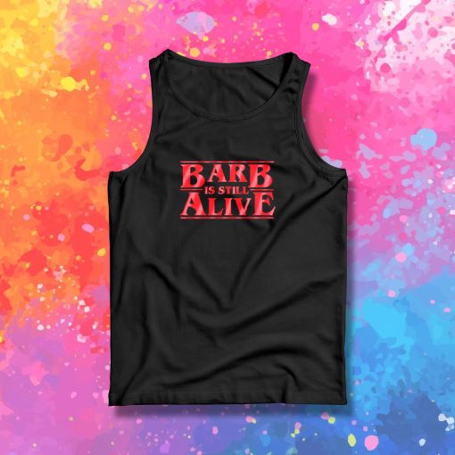 Barb is still alive Tank Top