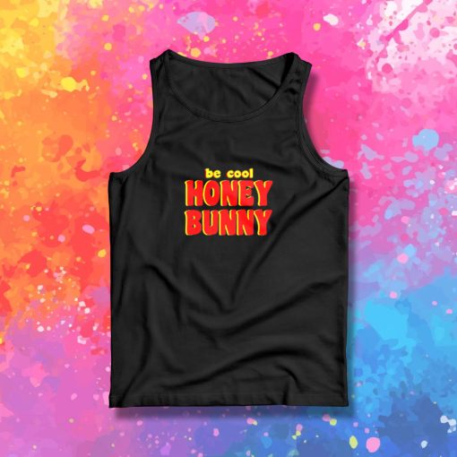 Be Cool Honey Bunny Pulp Fiction Tank Top