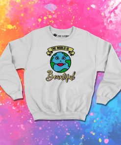 Beautiful World Sweatshirt