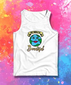 Beautiful World Tank Top