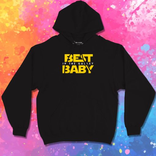 Best Baby in the Galaxy Hoodie