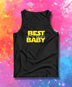 Best Baby in the Galaxy Tank Top